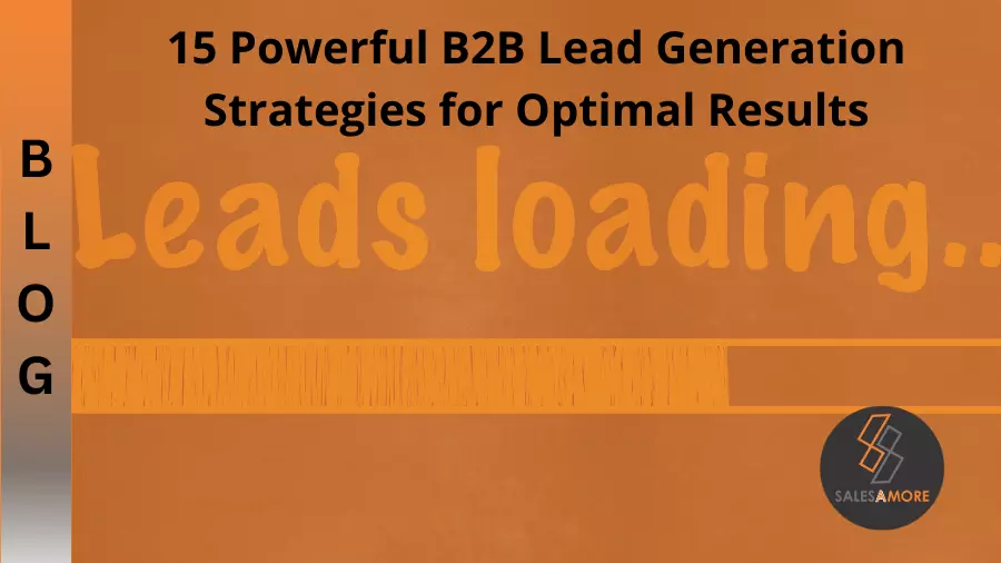 15 Powerful B2B Lead Generation Strategies for Optimal Results