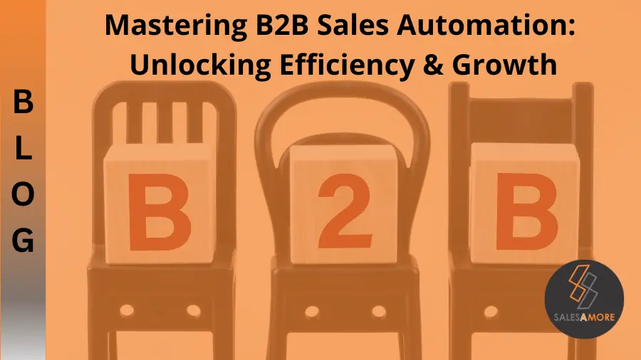 Mastering B2B Sales Automation: Unlocking Efficiency & Growth