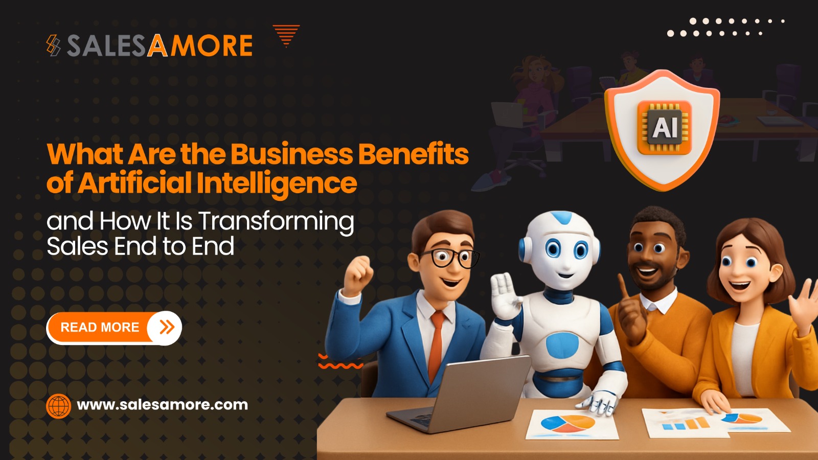 What Are the Business Benefits of Artificial Intelligence and How It Is Transforming Sales End to End