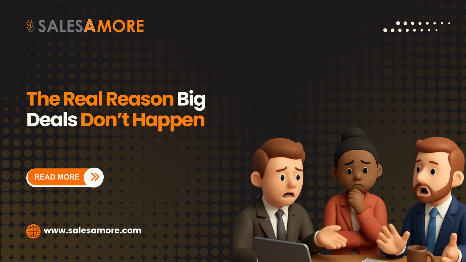 The Real Reason Big Deals Don’t Happen