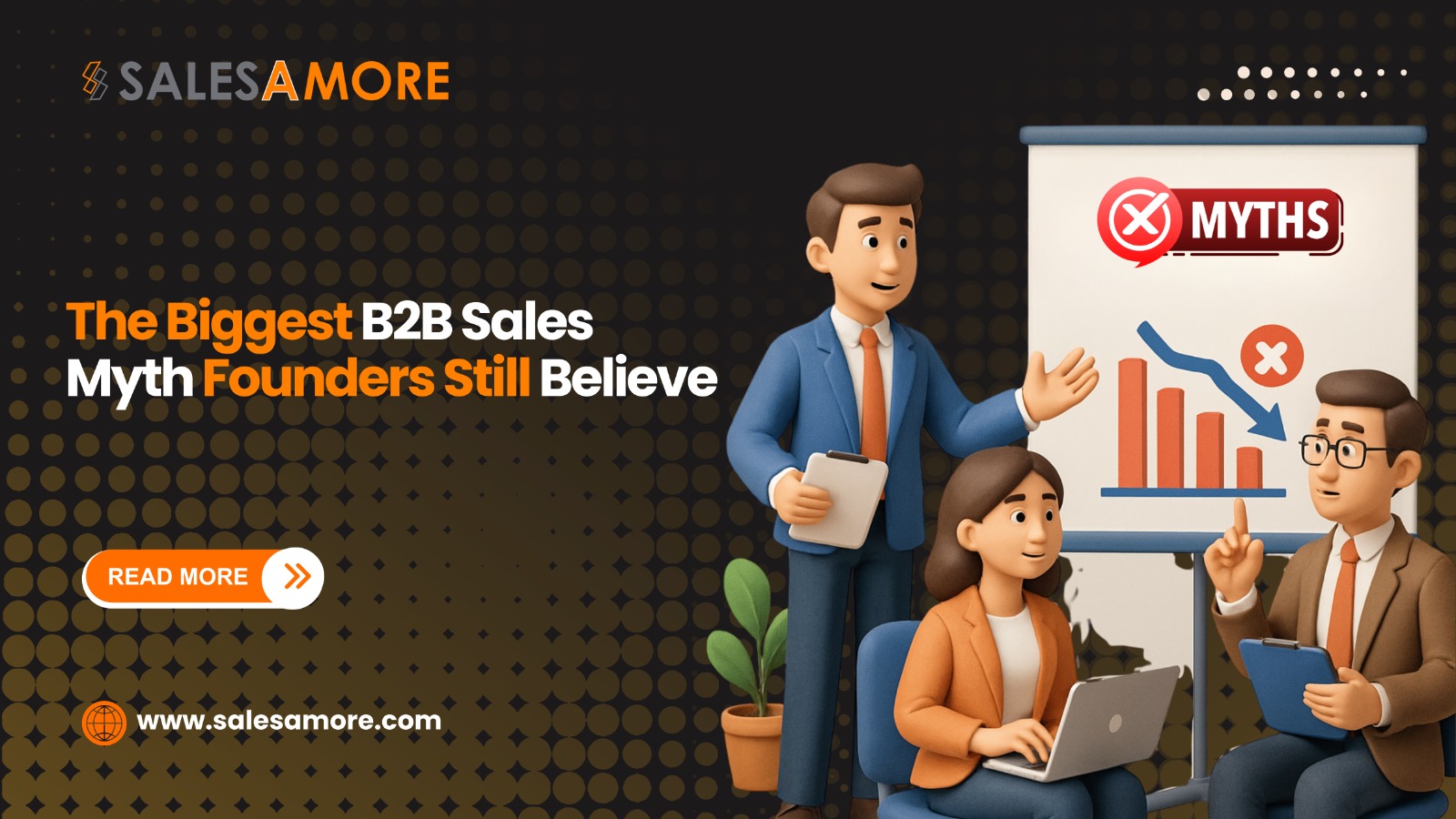 The Biggest B2B Sales Myth Founders Still Believe